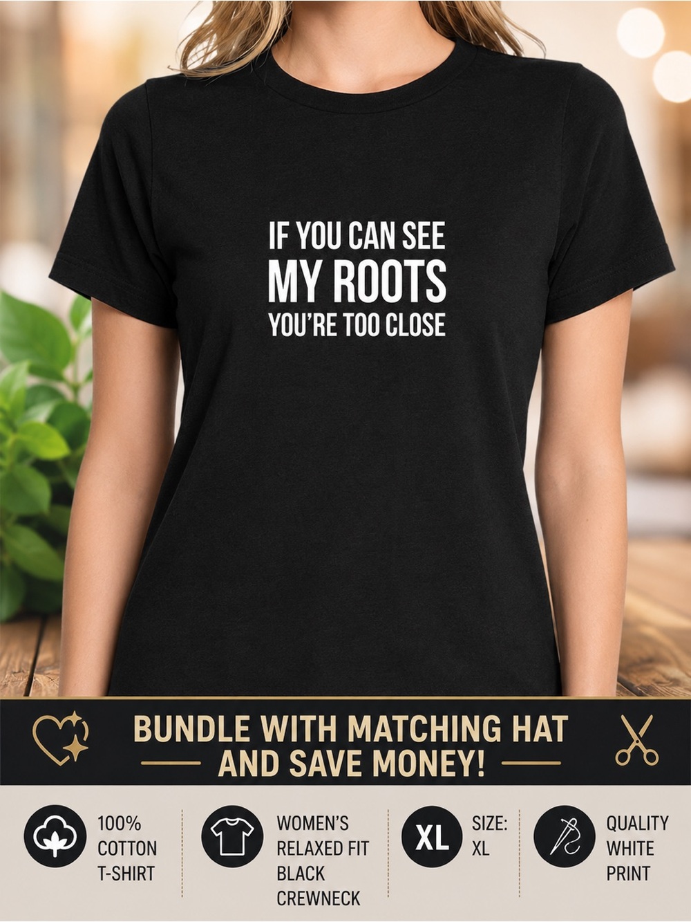 If You Can See My Roots You’re Too Close T-shirt NEW